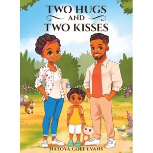 Evans, Natoya Cole The Two Hugs and Two Kisses Evans, Natoya Cole The Two Hugs and Two Kisses