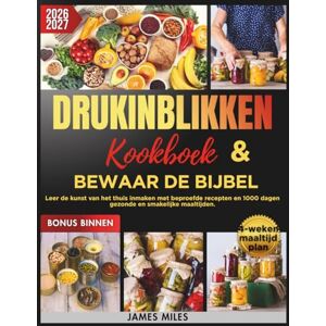 MILES, JAMES Kookboek voor inmaken onder druk en Bijbel voor het inmaken 2026-2027: Leer de kunst van het thuis inmaken met beproefde recepten en 1000 dagen gezonde en smakelijke maaltijden. MILES, JAMES Kookboek voor inmaken onder druk en Bijbel voor het inmaken 2026-2027: Leer de kunst van het thuis inmaken met beproefde recepten en 1000 dagen gezonde en smakelijke maaltijden.