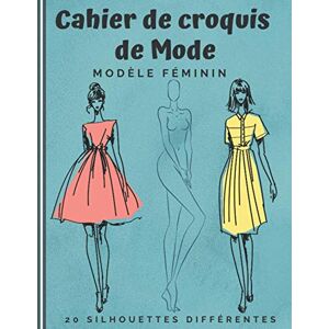 Bowligner, Mattew Cahier de Croquis de Mode: Carnet pour dessiner ta propre mode Fashion jeu de 20 silhouettes féminines différentes +480 silhouettes à personnaliser Idée cadeau pour adultes et adolescent Bowligner, Mattew Cahier de Croquis de Mode: Carnet pour dessiner ta propre mode Fashion jeu de 20 silhouettes féminines différentes +480 silhouettes à personnaliser Idée cadeau pour adultes et adolescent