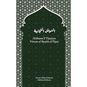 Eichhorn, Mathias Al-Shama’il Tijaniyya Virtues of Shaykh al-Tijani Eichhorn, Mathias Al-Shama’il Tijaniyya Virtues of Shaykh al-Tijani