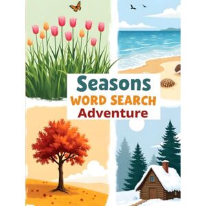 Austin, Everlee Seasons Word Search Adventure: 50 Engaging and Educational Word Puzzles for Curious Kids plus 10 Bonus Coloring Pages! Austin, Everlee Seasons Word Search Adventure: 50 Engaging and Educational Word Puzzles for Curious Kids plus 10 Bonus Coloring Pages!