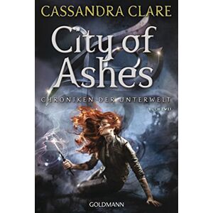 Clare, Cassandra City of Ashes: Chroniken der Unterwelt 2 Clare, Cassandra City of Ashes: Chroniken der Unterwelt 2