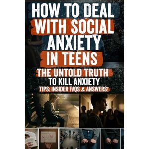 Brooks, Jenna How to Deal with Social Anxiety in Teens: A Complete Guide for Parents, Educators, and Counselors to Help Teenagers Overcome Fear, Build Confidence, and Thrive Socially Brooks, Jenna How to Deal with Social Anxiety in Teens: A Complete Guide for Parents, Educators, and Counselors to Help Teenagers Overcome Fear, Build Confidence, and Thrive Socially