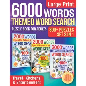 That's Write Large Print 6000 Words Themed Word Search Puzzle Book for Adults: 300+ Puzzles. Set 3 in 1. Travel, Kitchens & Entertainment That's Write Large Print 6000 Words Themed Word Search Puzzle Book for Adults: 300+ Puzzles. Set 3 in 1. Travel, Kitchens & Entertainment