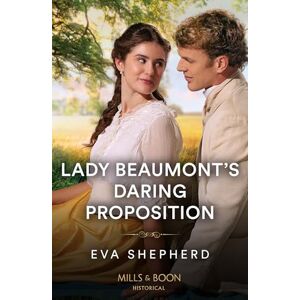 Shepherd, Eva Lady Beaumont's Daring Proposition: Book 4 (Rebellious Young Ladies) Shepherd, Eva Lady Beaumont's Daring Proposition: Book 4 (Rebellious Young Ladies)