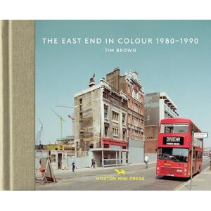 Tim Brown The East End in Colour 1980-1990 (Vintage Britain 5): Tim Brown The East End in Colour 1980-1990 (Vintage Britain 5):