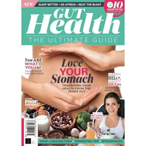 Future Publishing Ltd Gut Health The Ultimate Guide: Transform Your Health from the Inside Out! Future Publishing Ltd Gut Health The Ultimate Guide: Transform Your Health from the Inside Out!
