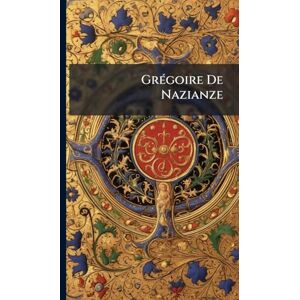 Anonymous GrÃ(c)goire De Nazianze Anonymous GrÃ(c)goire De Nazianze