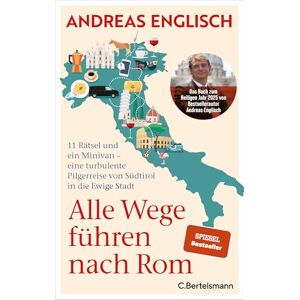 Englisch, Andreas Alle Wege führen nach Rom: 11 Rätsel und ein Minivan – eine turbulente Pilgerreise von Südtirol in die Ewige Stadt Englisch, Andreas Alle Wege führen nach Rom: 11 Rätsel und ein Minivan – eine turbulente Pilgerreise von Südtirol in die Ewige Stadt