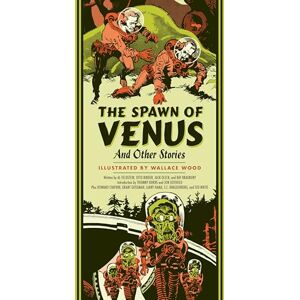 Wallace Wood The Spawn Of Venus And Other Stories (The Fantagraphics EC Comics Artists Library) Wallace Wood The Spawn Of Venus And Other Stories (The Fantagraphics EC Comics Artists Library)