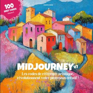 LOIZEAU, MR PHILIPPE Midjourney v7 : les codes de référence artistique révolutionnent votre processus créatif vol.1: 100 codes SREF dénichés par un graphiste pour ... le code, la description, et l’image HD LOIZEAU, MR PHILIPPE Midjourney v7 : les codes de référence artistique révolutionnent votre processus créatif vol.1: 100 codes SREF dénichés par un graphiste pour ... le code, la description, et l’image HD