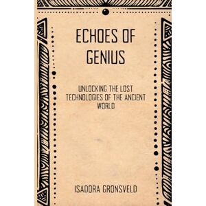 Gronsveld, Isadora The golden verses of Pythagoras (Edition1): Unlocking the Lost Technologies of the Ancient World Gronsveld, Isadora The golden verses of Pythagoras (Edition1): Unlocking the Lost Technologies of the Ancient World