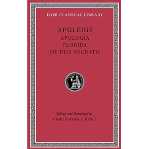 Apuleius Apologia. Florida. De Deo Socratis (Loeb Classical Library 534) Apuleius Apologia. Florida. De Deo Socratis (Loeb Classical Library 534)
