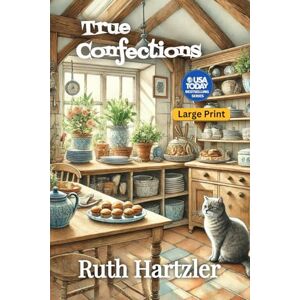 Hartzler, Ruth True Confections Large Print: 1 (Cupcake Cozy Mysteries Large Print) Hartzler, Ruth True Confections Large Print: 1 (Cupcake Cozy Mysteries Large Print)