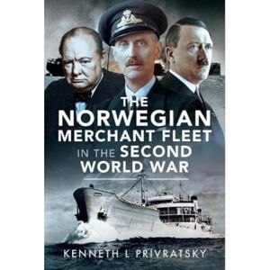 Privratsky, Kenneth L The Norwegian Merchant Fleet in the Second World War Privratsky, Kenneth L The Norwegian Merchant Fleet in the Second World War