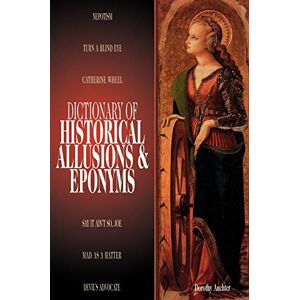 Mays, Dorothy Auchter Dictionary of Historical Allusions and Eponyms (Contemporary Ethical Issues) Mays, Dorothy Auchter Dictionary of Historical Allusions and Eponyms (Contemporary Ethical Issues)
