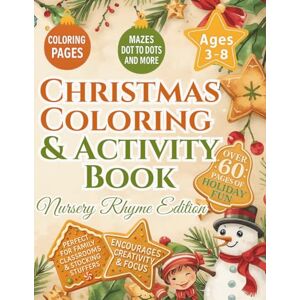 Donahue, Tara Michelle Christmas Coloring & Activity Book – Nursery Rhyme Edition: Festive Coloring Pages, Mazes, Tracing, Dot-to-Dots & Cut & Paste Activities for Kids Ages 3–8 Donahue, Tara Michelle Christmas Coloring & Activity Book – Nursery Rhyme Edition: Festive Coloring Pages, Mazes, Tracing, Dot-to-Dots & Cut & Paste Activities for Kids Ages 3–8