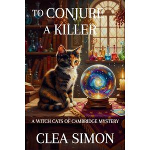 Simon, Clea To Conjure a Killer: A Witch Cats of Cambridge Mystery: 4 Simon, Clea To Conjure a Killer: A Witch Cats of Cambridge Mystery: 4