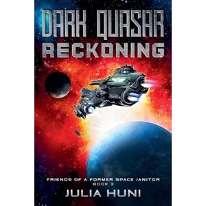 Huni, Julia Dark Quasar Reckoning: 3 (Friends of a Former Space Janitor) Huni, Julia Dark Quasar Reckoning: 3 (Friends of a Former Space Janitor)