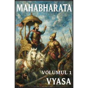 Vyasa, Krishna-Dwaipayana Mahabharata: Volumul 1: Începutul Vyasa, Krishna-Dwaipayana Mahabharata: Volumul 1: Începutul