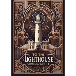 Woolf, Virginia To the Lighthouse (Collector's Edition) (Laminated Hardback with Jacket) Woolf, Virginia To the Lighthouse (Collector's Edition) (Laminated Hardback with Jacket)