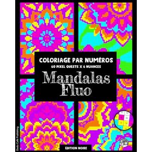 Éditions, Dudu Café Mandalas Fluo Coloriage par Numéros, 60 Pixel Quests × 6 Nuances (Édition Noire): Livre de coloriage Pixel Art pour adultes: Mandalas avec 6 couleurs ... pleine conscience et se détendre #duduquests Éditions, Dudu Café Mandalas Fluo Coloriage par Numéros, 60 Pixel Quests × 6 Nuances (Édition Noire): Livre de coloriage Pixel Art pour adultes: Mandalas avec 6 couleurs ... pleine conscience et se détendre #duduquests