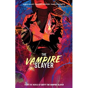 Gailey, Sarah The Vampire Slayer Vol. 1: Collects The Vampire Slayer #1-4 Gailey, Sarah The Vampire Slayer Vol. 1: Collects The Vampire Slayer #1-4