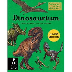 Murray, Lily Dinosaurium (Junior Edition): by Lily Murray and illustrator Chris Wormell (Welcome To The Museum) Murray, Lily Dinosaurium (Junior Edition): by Lily Murray and illustrator Chris Wormell (Welcome To The Museum)
