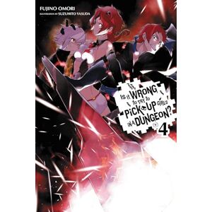 Omori, Fujino Is It Wrong to Try to Pick Up Girls in a Dungeon?, Vol. 4 (light novel): Volume 4 (IS WRONG PICK UP GIRLS DUNGEON NOVEL SC) Omori, Fujino Is It Wrong to Try to Pick Up Girls in a Dungeon?, Vol. 4 (light novel): Volume 4 (IS WRONG PICK UP GIRLS DUNGEON NOVEL SC)