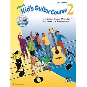 Manus, Ron Alfred's Kid's Guitar Course 2: The Easiest Guitar Method Ever! (Book & Online Audio): The Easiest Guitar Method Ever! Contains Online Audio Manus, Ron Alfred's Kid's Guitar Course 2: The Easiest Guitar Method Ever! (Book & Online Audio): The Easiest Guitar Method Ever! Contains Online Audio