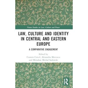 Law, Culture and Identity in Central and Eastern Europe: A Comparative Engagement (Nomos Studies in Law, Culture and Power) Law, Culture and Identity in Central and Eastern Europe: A Comparative Engagement (Nomos Studies in Law, Culture and Power)