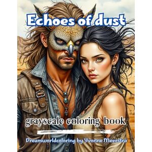 meerstra, yvonne echoes of dust: A Dreamworld Coloring Journey of Tribal Spirits, Desert Mystique & Ancient Legends meerstra, yvonne echoes of dust: A Dreamworld Coloring Journey of Tribal Spirits, Desert Mystique & Ancient Legends