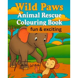 Wool, Noto Wild Paws: Animal Rescue Coloring Book: A Therapeutic Coloring Adventure Featuring Brave Animals, Heartfelt Rescues, and Cozy Nature Scenes—Perfect ... Seeking Relaxation and Imaginative Escape Wool, Noto Wild Paws: Animal Rescue Coloring Book: A Therapeutic Coloring Adventure Featuring Brave Animals, Heartfelt Rescues, and Cozy Nature Scenes—Perfect ... Seeking Relaxation and Imaginative Escape