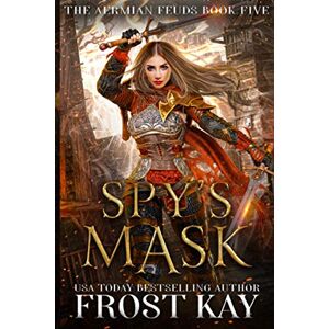 Kay, Frost Spy's Mask (The Aermian Feuds) Kay, Frost Spy's Mask (The Aermian Feuds)