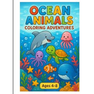 Ahmed Ocean Animals Coloring Adventure: 100 Fun Pages of Sea Creatures to Color for Kids Ages 4–8 Dolphins, Sharks, Whales, Turtles & More!: Dive into a ... Dolphins, Sharks, Whales, and More to Color! Ahmed Ocean Animals Coloring Adventure: 100 Fun Pages of Sea Creatures to Color for Kids Ages 4–8 Dolphins, Sharks, Whales, Turtles & More!: Dive into a ... Dolphins, Sharks, Whales, and More to Color!