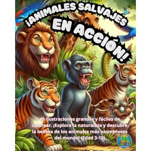 Luna, Genaro ¡ANIMALES SALVAJES EN ACCIÓN!: 40 ilustraciones grandes y fáciles de colorear. ¡Explora la naturaleza y descubre la belleza de los animales más ... Colección de libros para colorear en Español) Luna, Genaro ¡ANIMALES SALVAJES EN ACCIÓN!: 40 ilustraciones grandes y fáciles de colorear. ¡Explora la naturaleza y descubre la belleza de los animales más ... Colección de libros para colorear en Español)