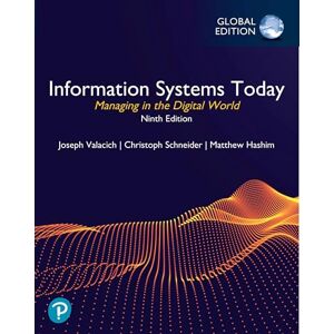 Valacich, Joseph Information Systems Today: Managing in the Digital World, Global Edition Valacich, Joseph Information Systems Today: Managing in the Digital World, Global Edition