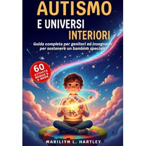 Editio, Alma Tree AUTISMO E UNIVERSI INTERIORI: 5 LIBRI IN 1: Guida Completa per Genitori ed Insegnanti per Sostenere un Bambino Speciale. Comprendere, Rafforzare la Fiducia, Crescere Insieme.+60 ATTIVITÀ, BONUS & PDF Editio, Alma Tree AUTISMO E UNIVERSI INTERIORI: 5 LIBRI IN 1: Guida Completa per Genitori ed Insegnanti per Sostenere un Bambino Speciale. Comprendere, Rafforzare la Fiducia, Crescere Insieme.+60 ATTIVITÀ, BONUS & PDF