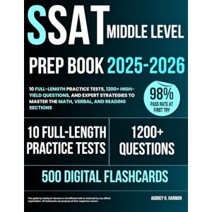 Harmon, Audrey H. SSAT Middle Level Prep Book 2025–2026: 10 Full-Length Practice Tests, 1200+ High-Yield Questions, and Expert Strategies to Master the Math, Verbal, and Reading Sections Harmon, Audrey H. SSAT Middle Level Prep Book 2025–2026: 10 Full-Length Practice Tests, 1200+ High-Yield Questions, and Expert Strategies to Master the Math, Verbal, and Reading Sections