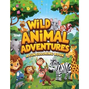 Ra, Mr Ayi WILD ANIMAL ADVENTURES: A Fun Coloring Book: Ages 4-8: Giant Collection of Cute Creatures with Easy-to-Color Outlines and Full-Color Examples for Creative Inspiration! Ra, Mr Ayi WILD ANIMAL ADVENTURES: A Fun Coloring Book: Ages 4-8: Giant Collection of Cute Creatures with Easy-to-Color Outlines and Full-Color Examples for Creative Inspiration!