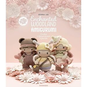 Lee Enchanted Woodland Amigurumi: Crochet 15 Forest Fairies & Friends Lee Enchanted Woodland Amigurumi: Crochet 15 Forest Fairies & Friends