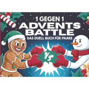 Kuefer, Stefanie 1 gegen 1 adventsbattle das duell buch für paare: Adventskalender für Eltern mit einzigartigen Herausforderungen & schönen Weihnachtsmomenten Kuefer, Stefanie 1 gegen 1 adventsbattle das duell buch für paare: Adventskalender für Eltern mit einzigartigen Herausforderungen & schönen Weihnachtsmomenten