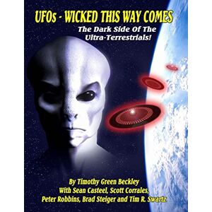 Beckley, Timothy Green UFOs Wicked This Way Comes: The Dark Side Of The Ultra-Terrestrials Beckley, Timothy Green UFOs Wicked This Way Comes: The Dark Side Of The Ultra-Terrestrials