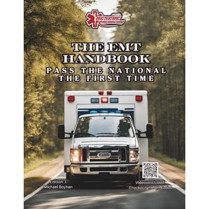 Boyhan, Michael The EMT Handbook: A Complete EMT Study Guide for National Registry Success Includes QR Code Videos and Tests Boyhan, Michael The EMT Handbook: A Complete EMT Study Guide for National Registry Success Includes QR Code Videos and Tests