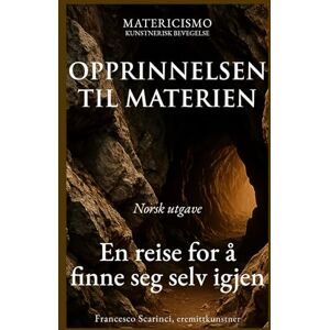 Scarinci, francesco OPPRINNELSEN TIL MATERIEN: En reise for å finne seg selv igjen Scarinci, francesco OPPRINNELSEN TIL MATERIEN: En reise for å finne seg selv igjen