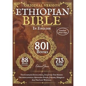 Jones, Edward The Complete Ethiopian Bible in English Original version 88 Books (Comfort Print): The Complete Encyclopedia, Including The Missing ... Jubilees, Meqabyan And The Lost Writings. Jones, Edward The Complete Ethiopian Bible in English Original version 88 Books (Comfort Print): The Complete Encyclopedia, Including The Missing ... Jubilees, Meqabyan And The Lost Writings.