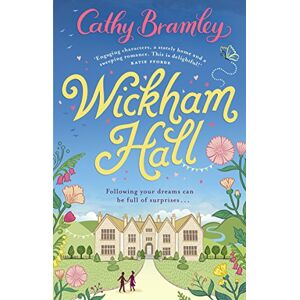 Bramley, Cathy Wickham Hall: A heart-warming, feel-good romance from the Sunday Times bestselling author Bramley, Cathy Wickham Hall: A heart-warming, feel-good romance from the Sunday Times bestselling author