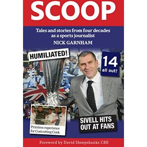 Garnham, Nick Scoop: Tales and stories from four decades as a sports journalist Garnham, Nick Scoop: Tales and stories from four decades as a sports journalist