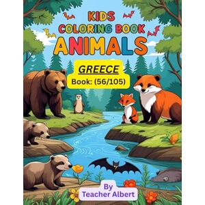 Albert, Dr Teacher Kids Coloring Book: Animals; (56/105); Greek Animal Adventures: Color and Learn: A Fun Coloring Journey for Kids Ages 3-6 Through the Wonders of Greece Albert, Dr Teacher Kids Coloring Book: Animals; (56/105); Greek Animal Adventures: Color and Learn: A Fun Coloring Journey for Kids Ages 3-6 Through the Wonders of Greece