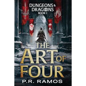 Ramos, P.R. The Art of Four: Dungeons and Dragoons Book 1 Ramos, P.R. The Art of Four: Dungeons and Dragoons Book 1